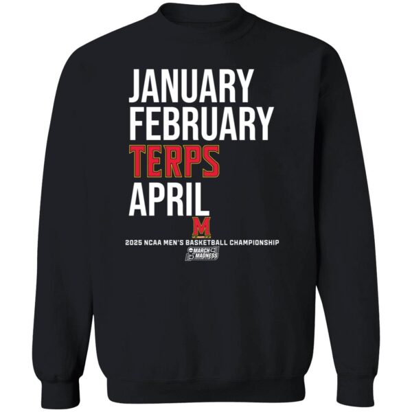 Maryland Basketball January February Terps April Sweatshirt