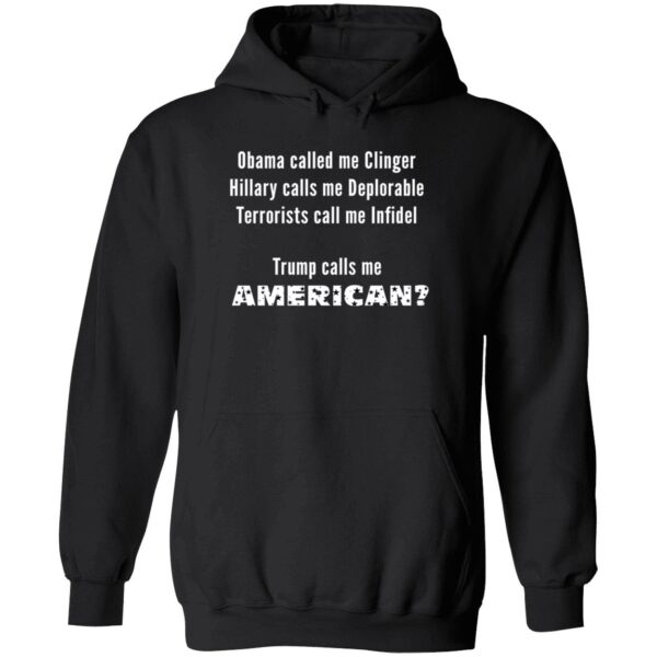Obama Called Me Clinger Trump Call Me American Hoodie