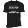 Obama Called Me Clinger Trump Call Me American Premium Shirt