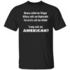 Obama Called Me Clinger Trump Call Me American Shirt