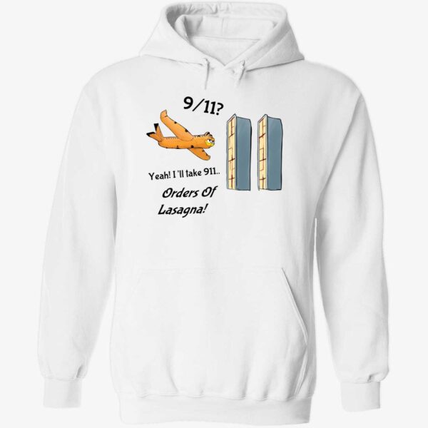 Yeah I'll Take 911 Orders Of Lasagna Hoodie