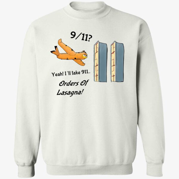 Yeah I'll Take 911 Orders Of Lasagna Sweatshirt