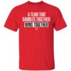 A Team That Gambles Together Wins Together Shirt