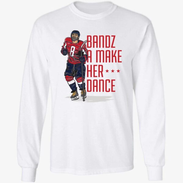 Bandz 8 A Make Her Dance Long Sleeve