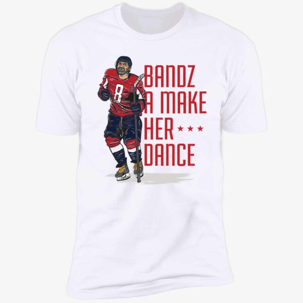 Bandz 8 A Make Her Dance Premium Shirt
