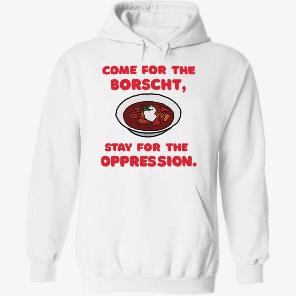 Come For The Borscht Stay For The Oppression Hoodie