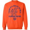 I Said It's Great To Be A Florida Gator National Champions Sweatshirt