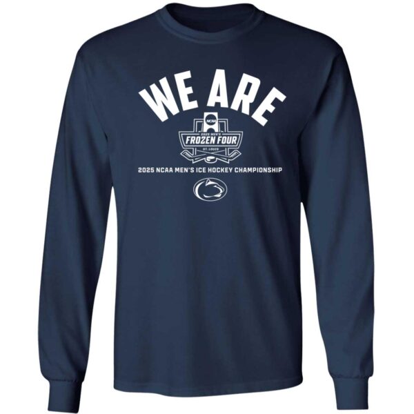 Penn State Hockey We Are 2025 Frozen Four Long Sleeve