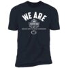 Penn State Hockey We Are 2025 Frozen Four Premium Shirt