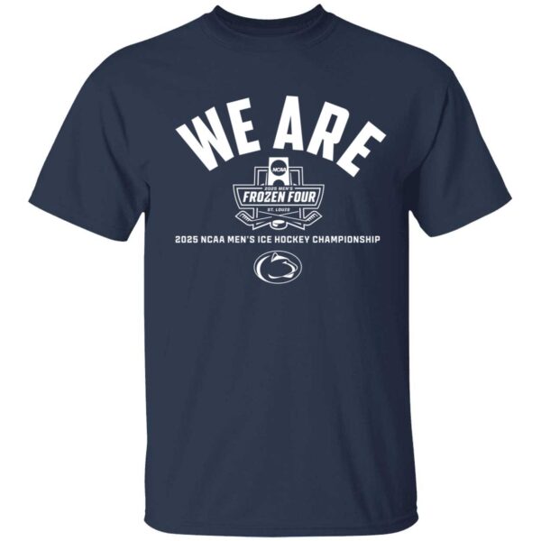 Penn State Hockey We Are 2025 Frozen Four Shirt