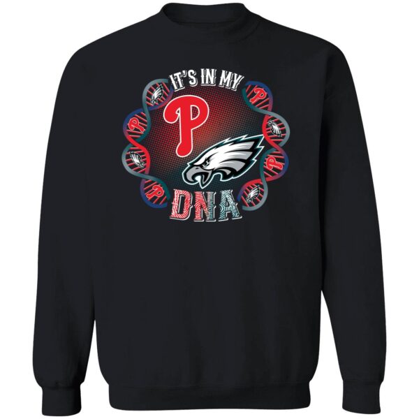 Phillies And Eagles It's In My DNA Sweatshirt