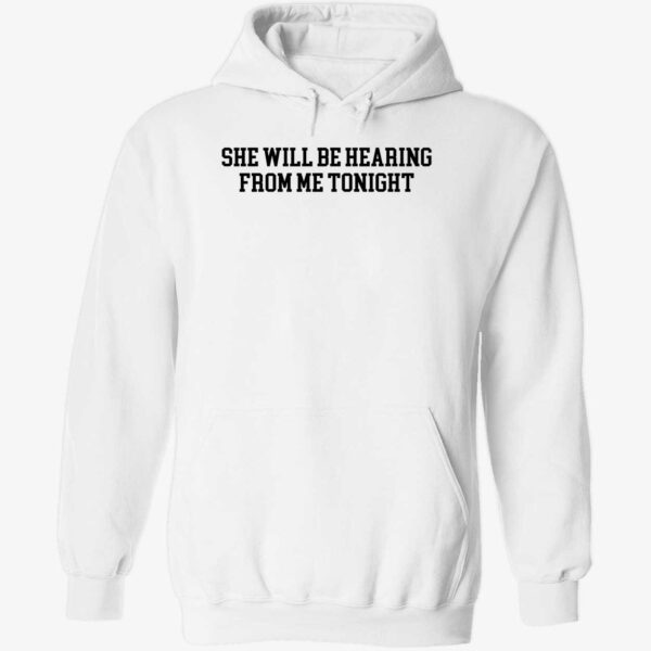 She Will Be Hearing From Me Tonight Hoodie