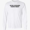 She Will Be Hearing From Me Tonight Long Sleeve