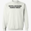 She Will Be Hearing From Me Tonight Sweatshirt