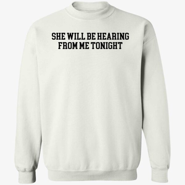 She Will Be Hearing From Me Tonight Sweatshirt
