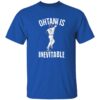 Shohei Ohtani Is Inevitable Shirt